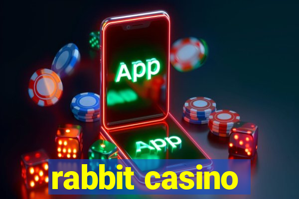rabbit casino
